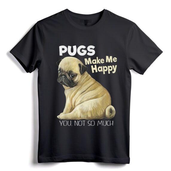 Mops-Shirt  Lustiges T-Shirt Möpse machen mich glücklich, du nicht so sehr  Geschenkidee für Mops-Mama für Hundeliebhaber und Mopsbesitzer